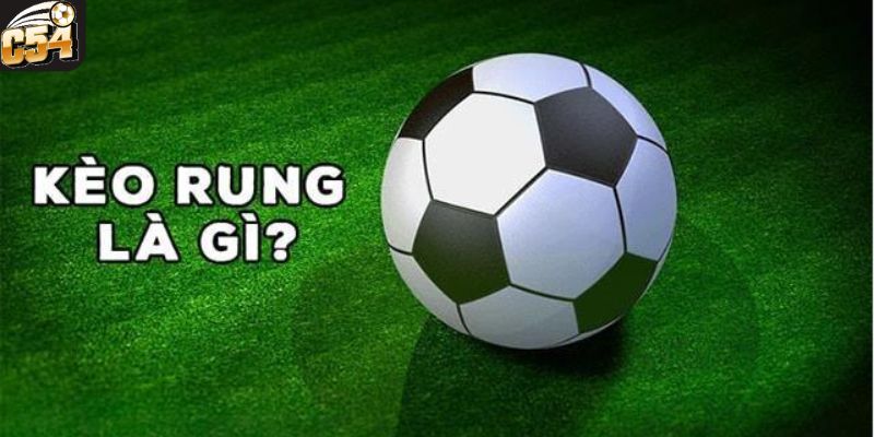 Thông tin sơ lược về kèo rung C54