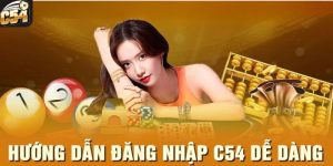 Cách thức đăng nhập C54 cực dễ