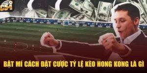 Kinh nghiệm cần áp dụng khi chơi kèo Hồng Kông